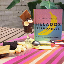 Cargar imagen en el visor de la galería, Helados Saludables: Más de 70 Irresistibles Recetas | Margie Broadhead