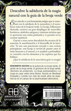 Cargar imagen en el visor de la galería, La Bruje Verde. El Oráculo: Abraza la sabiduría y la intuición de la magia natural | Arin Murphy-Hiscock
