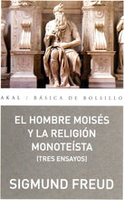 Cargar imagen en el visor de la galería, El Hombre Moisés y la Religión Monoteísta (tres ensayos) | Sigmund Freud