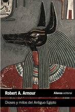 Cargar imagen en el visor de la galería, Dioses y Mitos del Antiguo Egipto | Robert A. Armour