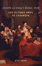Cargar imagen en el visor de la galería, Historia de mi Vida I y II; Los Últimos Años de Casanova | Giacomo Casanova