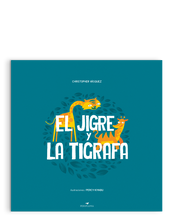 Cargar imagen en el visor de la galería, El Jigre y la Tigrafa | Christopher Vásquez
