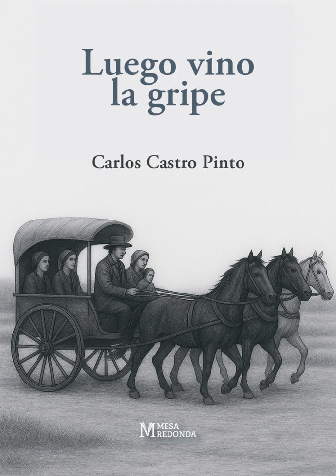 Luego vino la Gripe | Carlos Castro Pinto