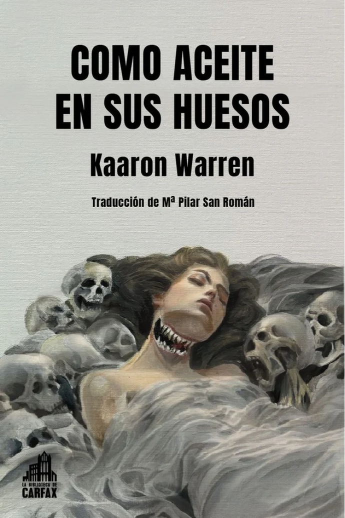 Como aceite en sus huesos | Kaaron Warren