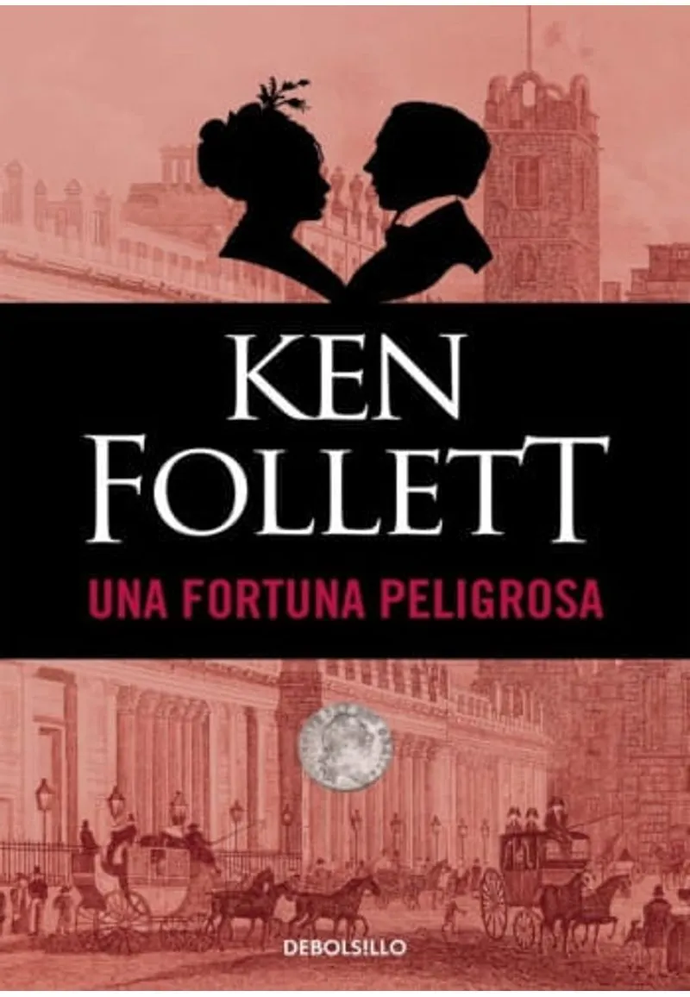 Una Fortuna Peligrosa | Ken Follett