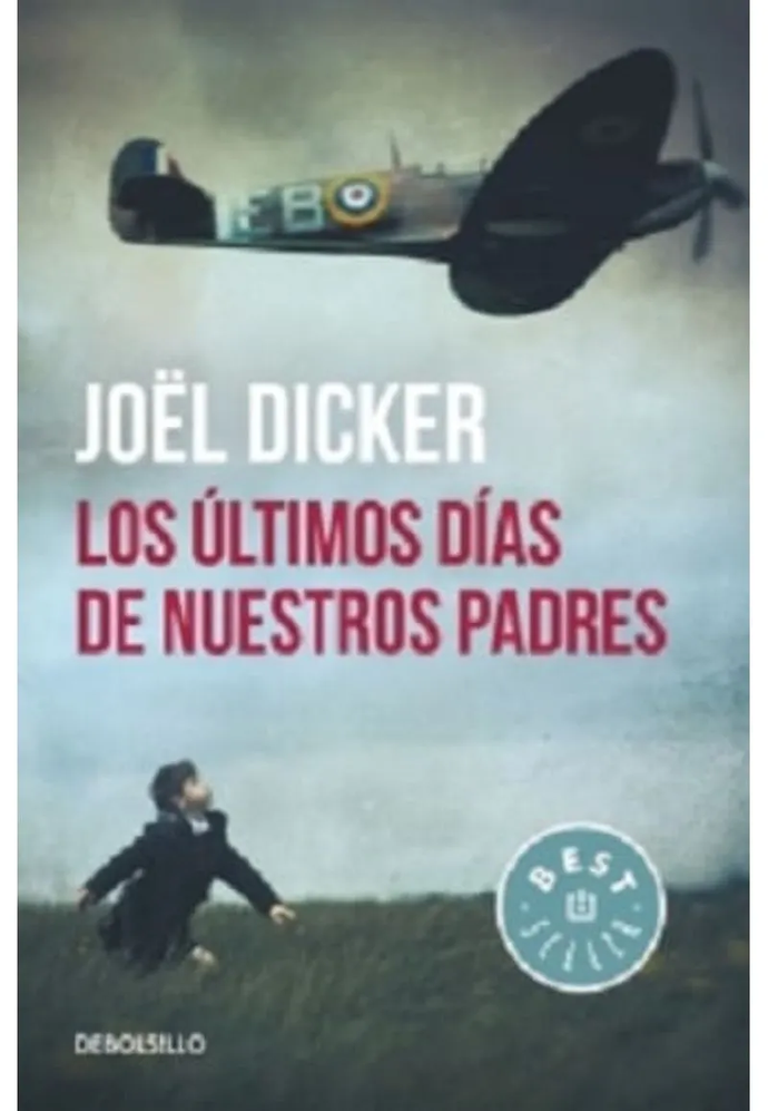 Los Últimos Días de Nuestros Padres | Joël Dicker