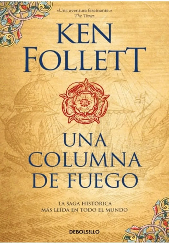 Una Columna de Fuego. Saga Los Pilares de la Tierra 3 | Ken Follett
