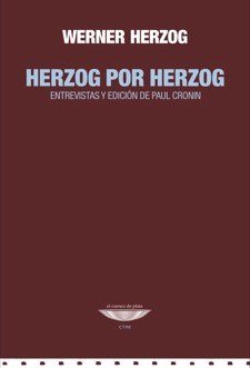 Herzog por Herzog, Entrevistas y edición de Paul Cronin | Werner Herzog