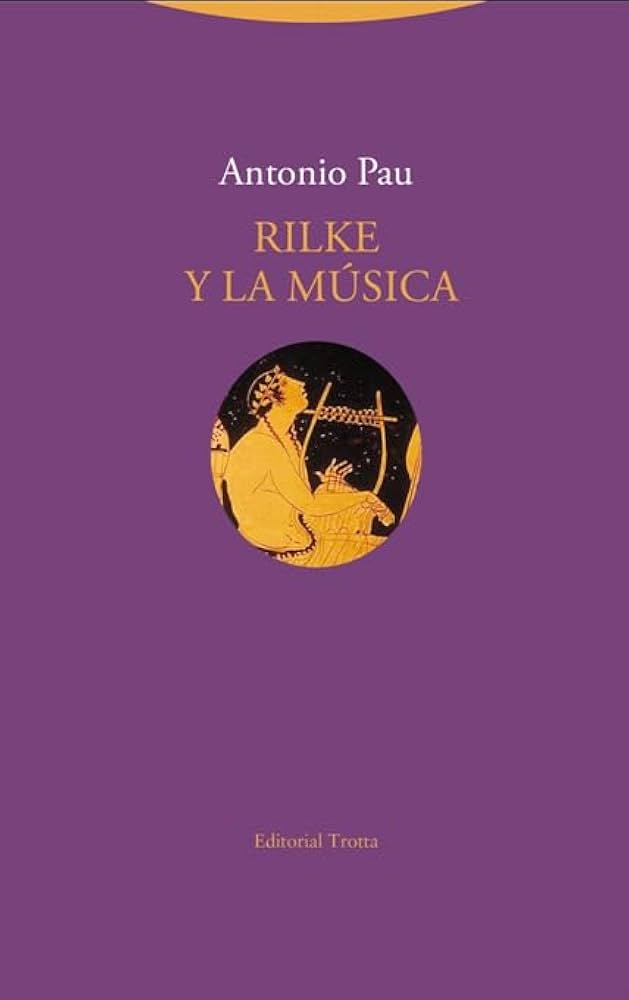 Rilke y la Música | Antonio Pau Pedrón