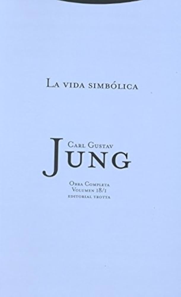 La Vida Simbólica 1/2 (Obra Completa 18.1) | Carl Gustav Jung