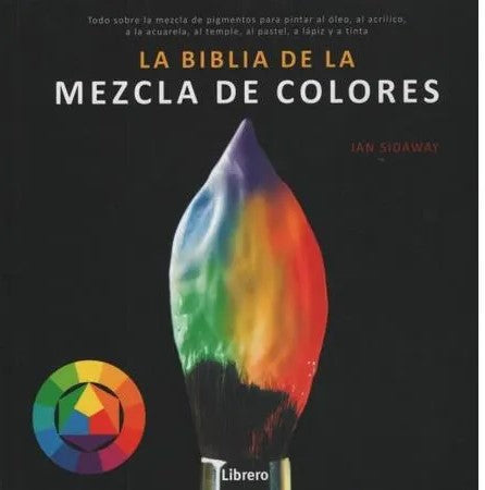 La Biblia de la Mezcla de Colores | Ian Sidaway