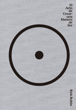 El Acto de Crear: Una manera de ser | Rick Rubin