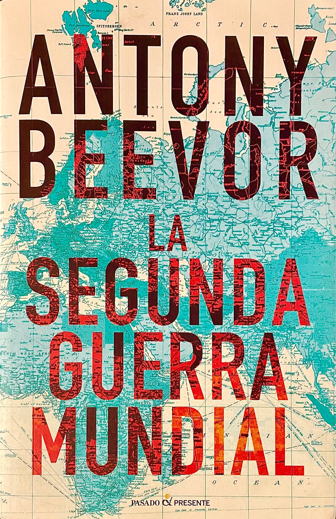 La Segunda Guerra Mundial | Antony Beevor