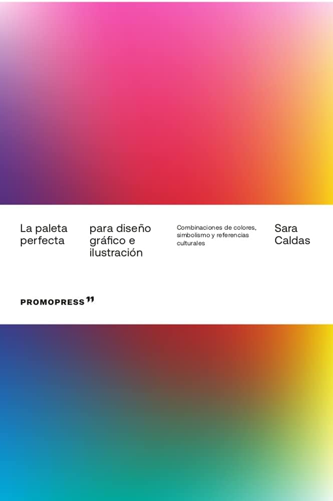 La Paleta Perfecta: Para diseño gráfico e ilustración | Sara Caldas