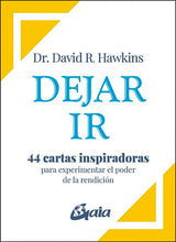 Cargar imagen en el visor de la galería, Dejar ir: 44 Cartas Inspiradoras para Experimentar el Poder de la Rendición | David R. Hawkins
