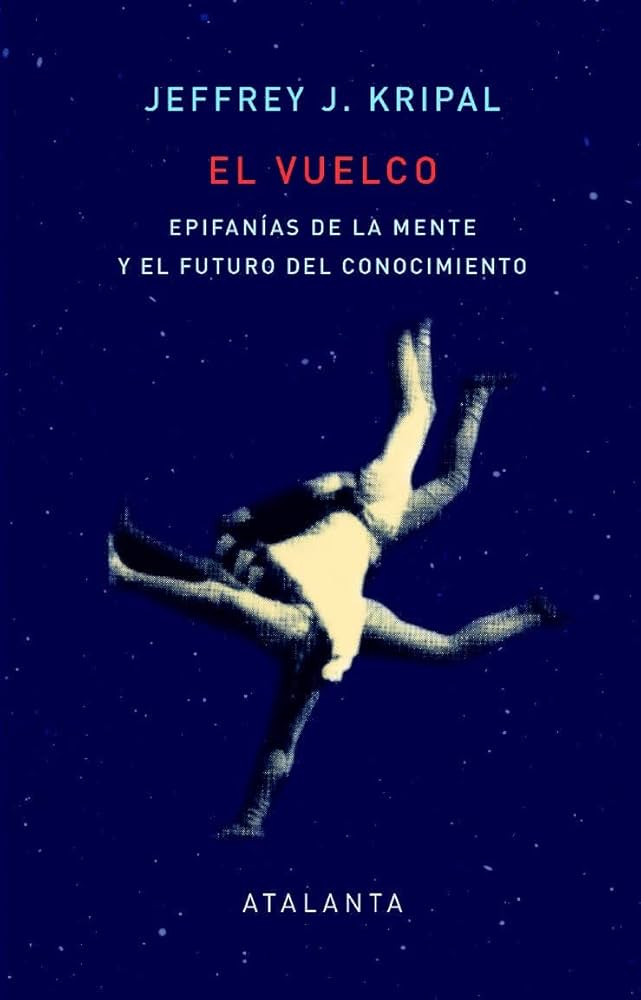 El Vuelo: Epifanías de la Mente y el Futuro del Conocimiento | Jeffrey J. Kripal