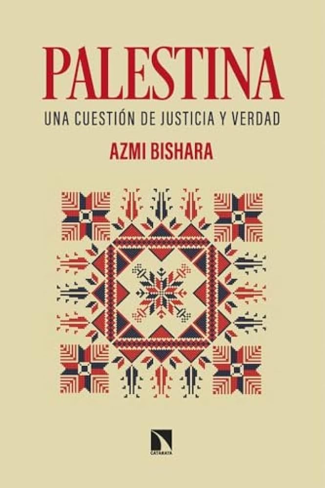 Palestina: Una Cuestión de Justicia y Verdad | Azmi Bishara