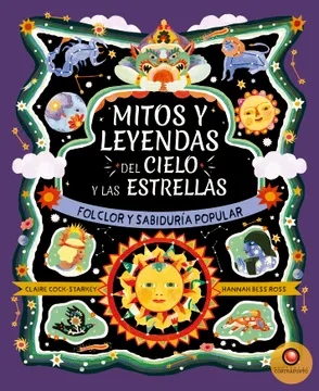 Mitos y Leyendas del Cielo y las Estrellas: Folclor y Sabiduría Popular | Claire Cock - Starkey; Hannah Bess Ross