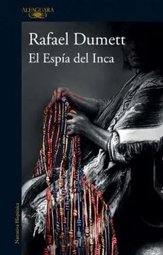 EL ESPÍA DEL INCA | RAFAEL DUMETT