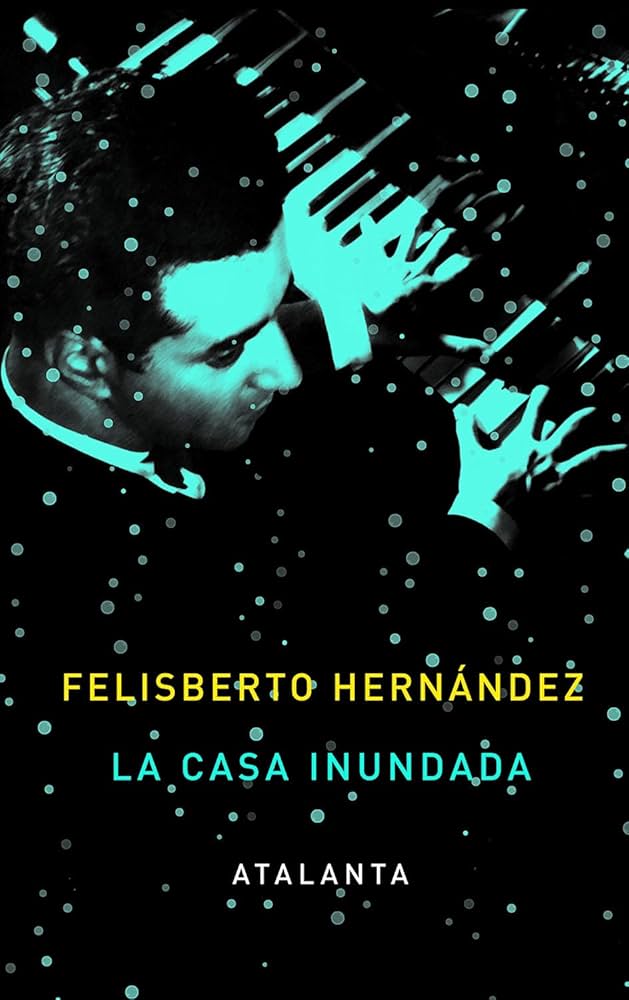 La Casa Inundada | Felisberto Hernández