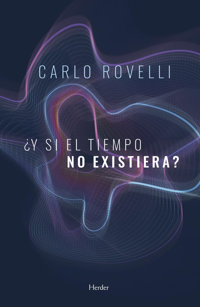 ¿Y si el tiempo no existiera? | Carlo Rovelli