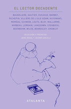 Cargar imagen en el visor de la galería, El Lector Decadente | Baudelaire; Gautier; Ducasse; Barbey; Richepin; Villiers de L&#39;Isle-Adam; Huysmans; Moréas; Schwob; Bloy; Mallarmé; Wilde; Crowley
