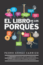 Cargar imagen en el visor de la galería, El Libro de los Porqués | Pedro Gómez Carrizo

