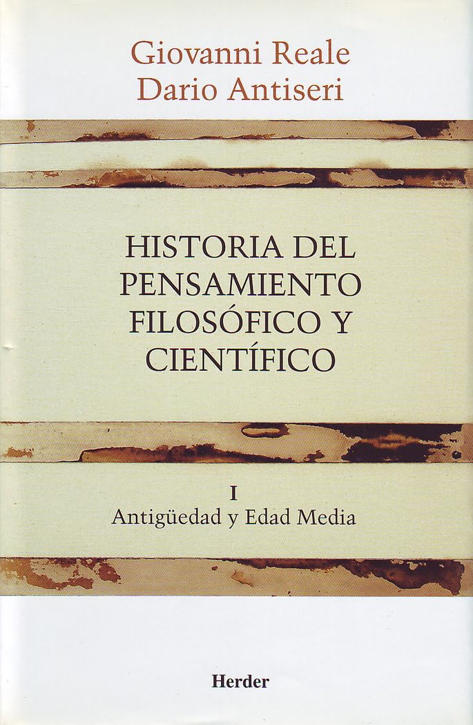 Historia del Pensamiento Filosófico y Científico I: Antigüedad y Edad Media | Giovanni Reale; Dario Antiseri
