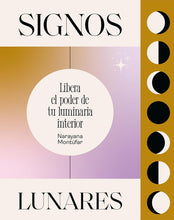 Cargar imagen en el visor de la galería, Signos Lunares, Libera el Poder de tu Luminaria Interior | Narayana Montúfar
