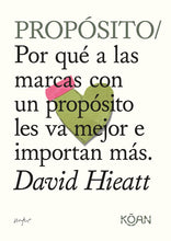 Cargar imagen en el visor de la galería, Propósito / Por qué a las marcas con un propósito les va mejor e importan más | David Hieatt
