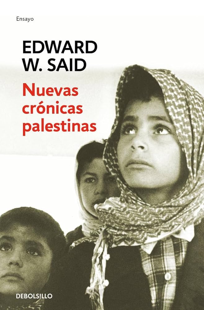 Nuevas Crónicas Palestinas: El Fin del Proceso de Paz (1995-2002) | Edward W. Said