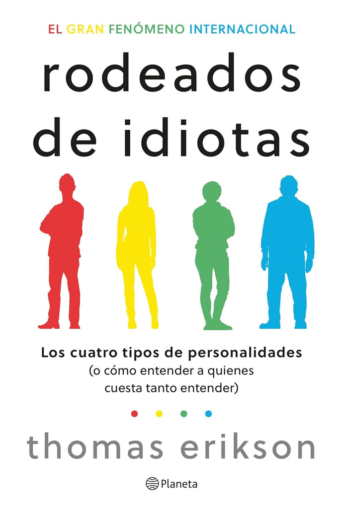 Rodeados de Idiotas: Los Cuatro Tipos de Personalidades | Thomas Erikson