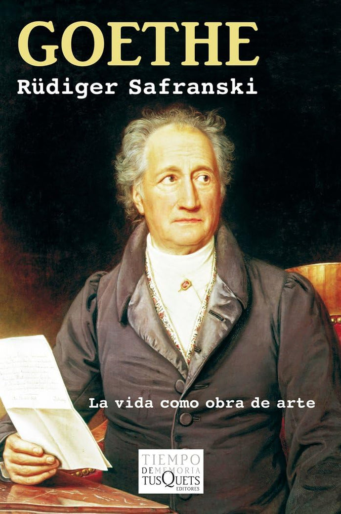 Goethe: La vida como obra de arte | Rüdiger Safranski