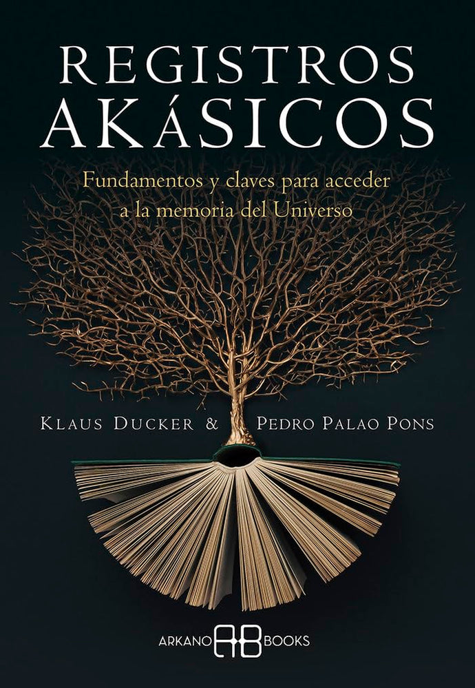 Registros Akásicos, Fundamentos y Claves para acceder a la Memoria del Universo | Klaus Ducker; Pedro Palao Pons
