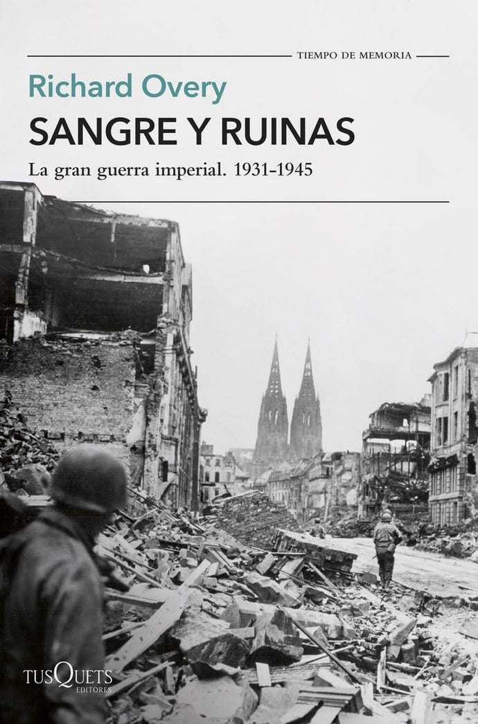 Sangre y Ruinas, La Gran Guerra Imperial. 1931-1945 | Richard Overy