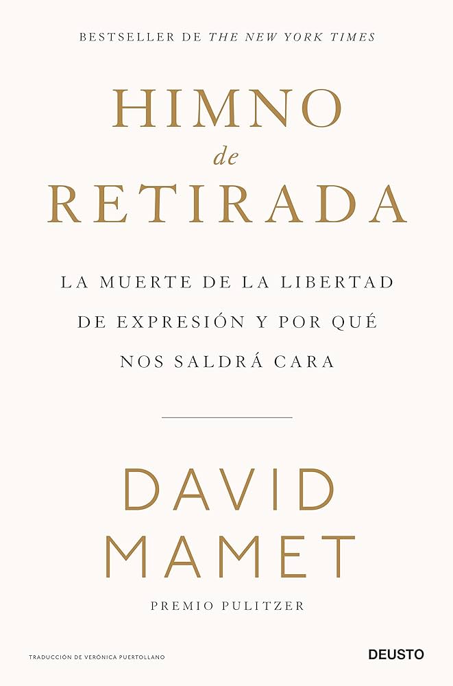 Himno de Retirada: La muerte de la libertad de expresión y por qué nos saldrá cara | David Mamet