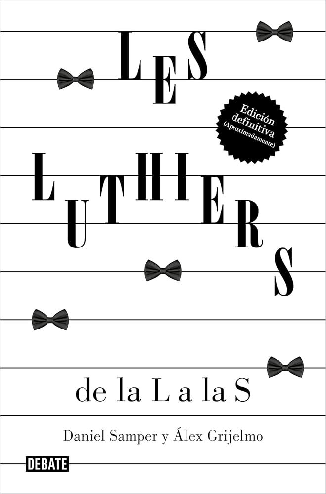 Les Luthiers: De la L a la S | Daniel Samper; Álex Grijelmo
