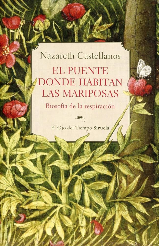 El Puente donde habitan las Mariposas: Biosofía de la respiración | Nazareth Castellanos