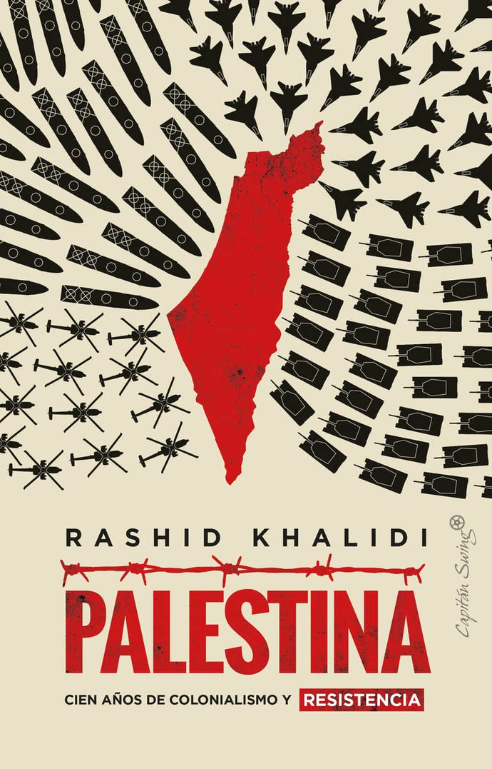 Palestina: 100 años de colonialismo y resistencia | Rashid Khalidi