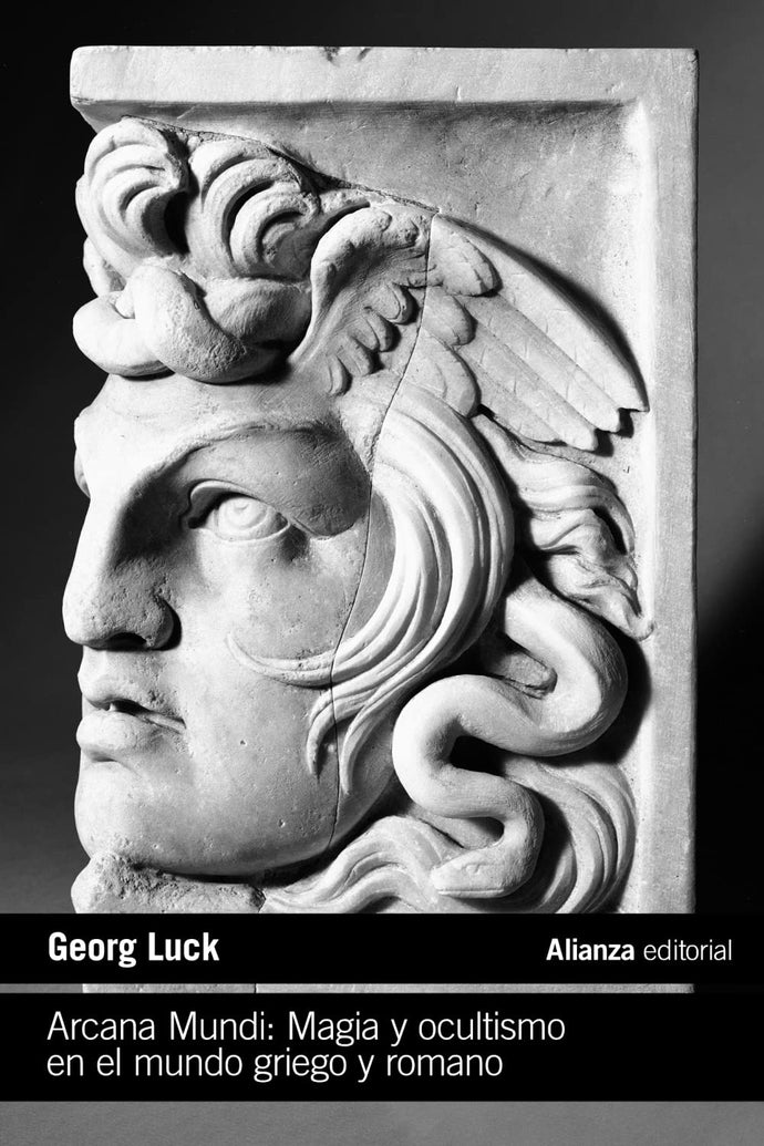 Arcana Mundi: Magia y Ocultismo en el Mundo Griego y Romano | Georg Luck