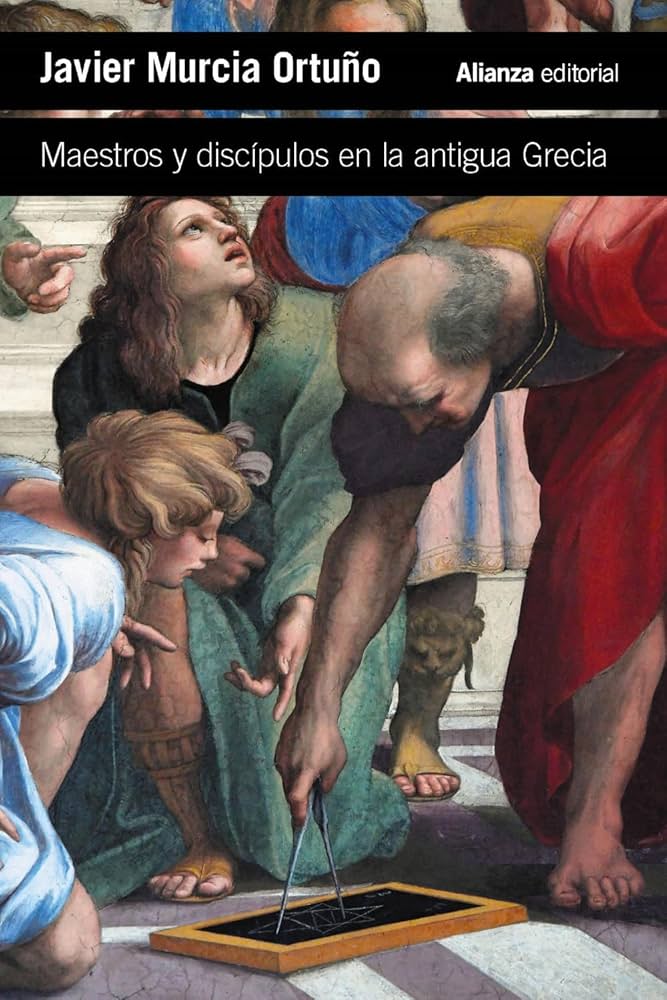 Maestros y Discípulos en Antigua Grecia | Javier Murcia Ortuño