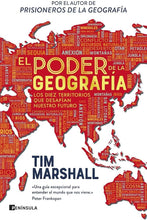 Cargar imagen en el visor de la galería, El Poder de la Geografía: Los diez territorios que desafían nuestro futuro | Tim Marshall
