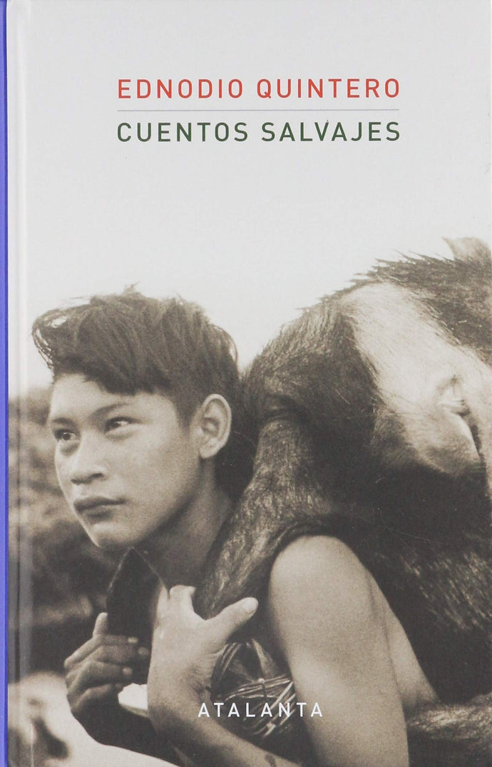 Cuentos Salvajes | Ednodio Quintero