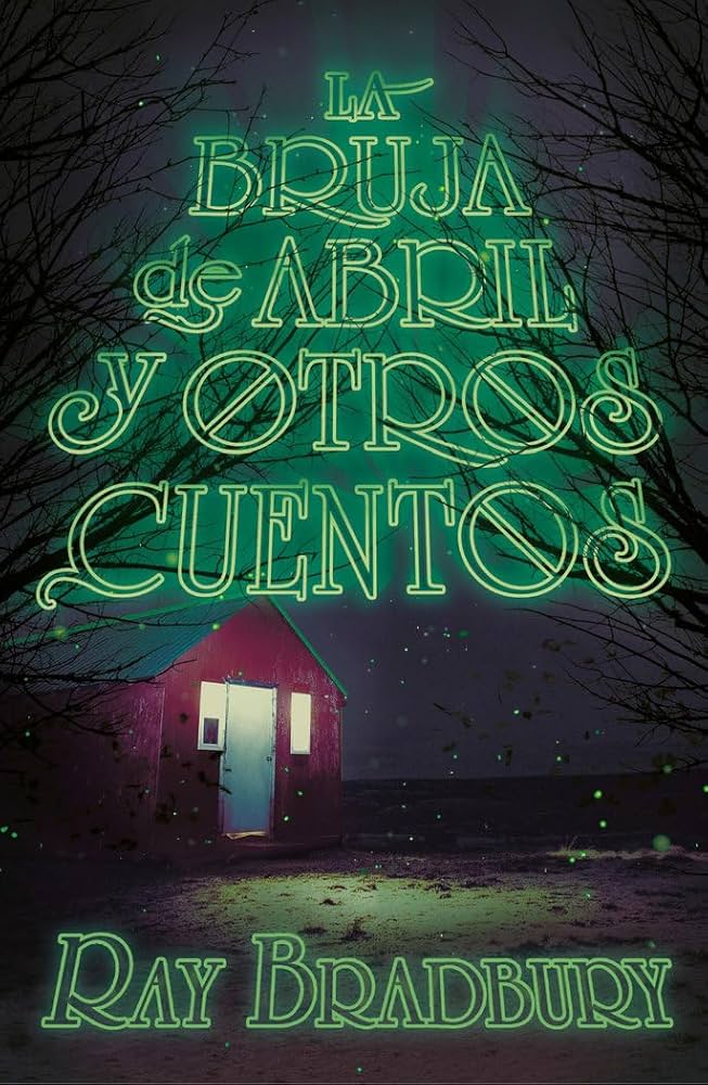 La bruja de Abril y otros cuentos | Ray Bradbury