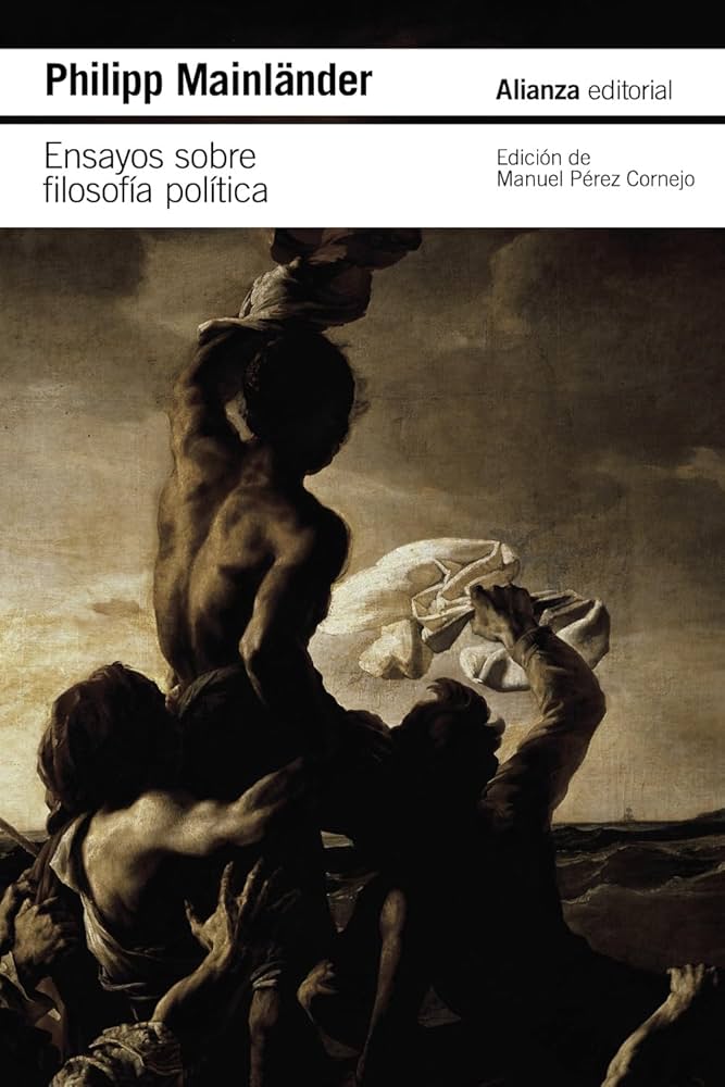 Ensayos sobre Filosofía Política y Otros Escritos Póstumos | Philipp Mainländer