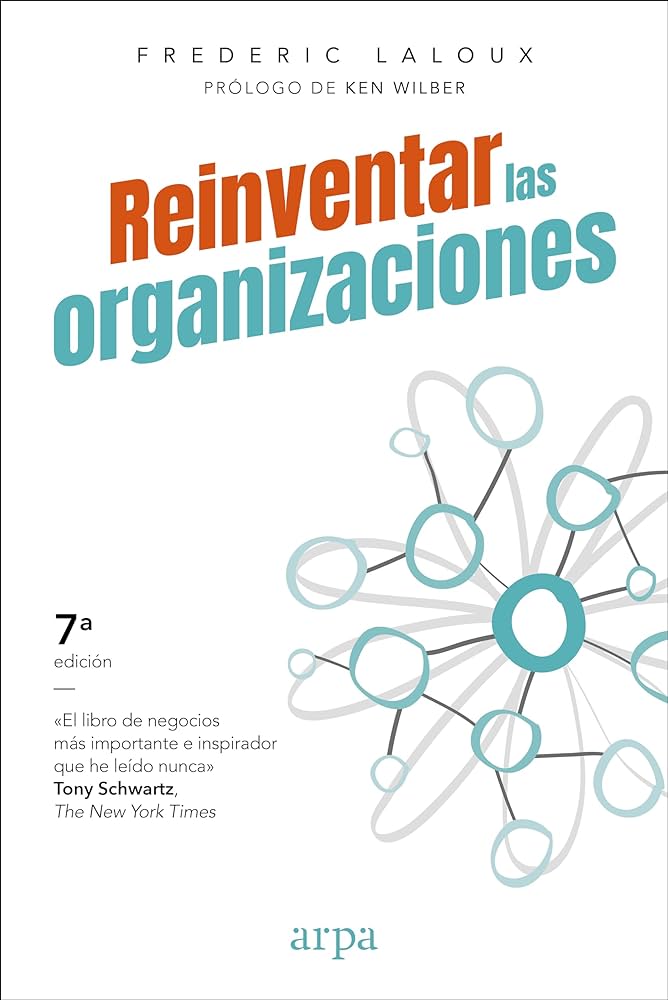 Reinventar las organizaciones | Frederic Laloux