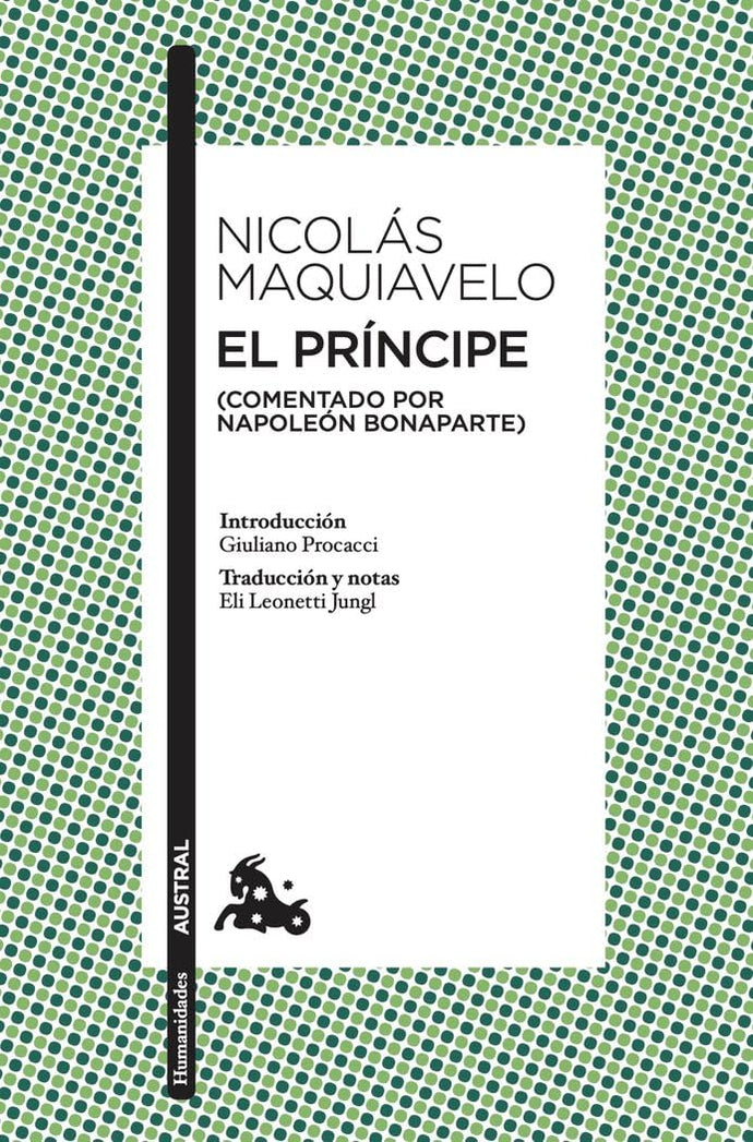 El Príncipe (comentado por Napoleón Bonaparte) | Nicolás Maquiavelo