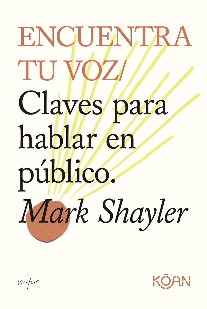Encuentra tu Voz / Claves para Hablar en Público | Mark Shayler