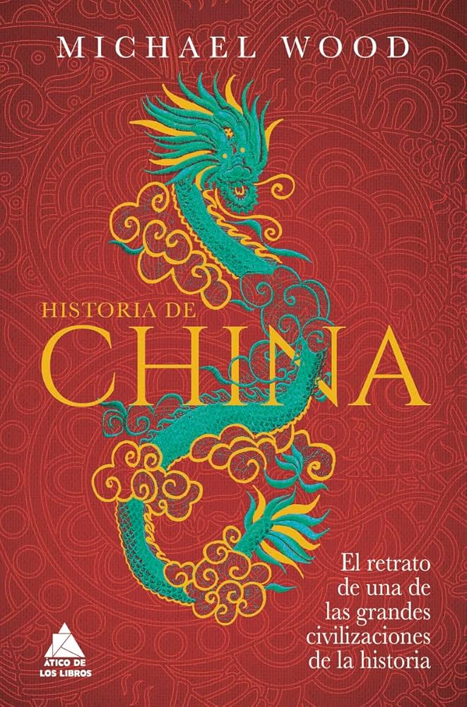 Historia de China: El retrato de una de las grandes civilizaciones de la historia | Michael Wood