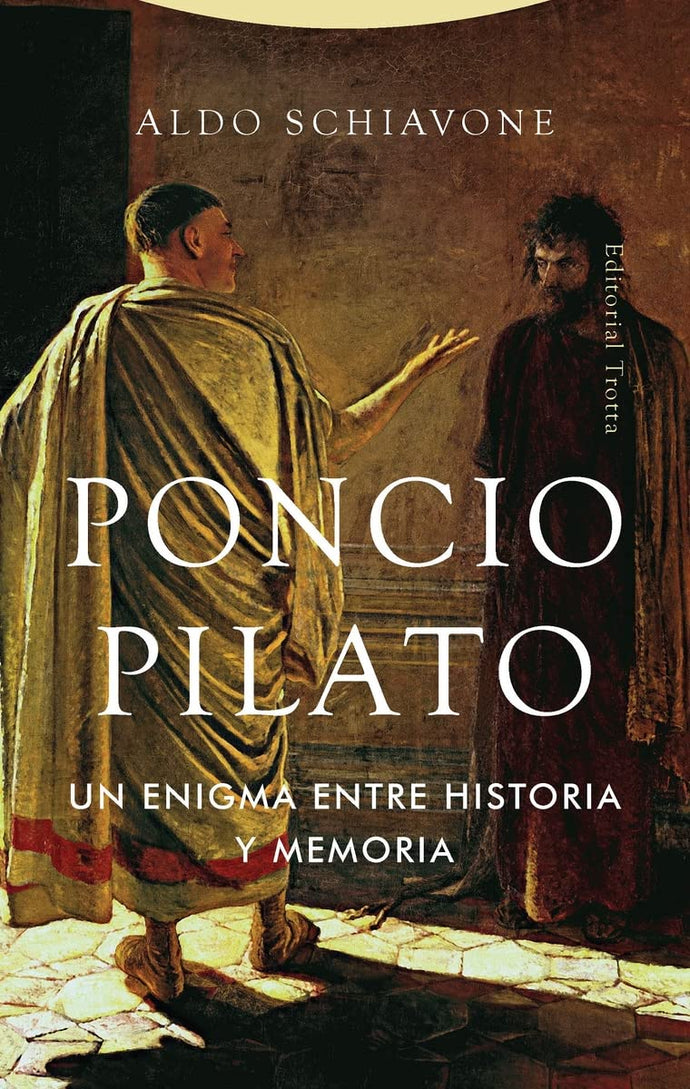 Poncio PIlato: Un enigma entre historia y memoria | Aldo Schiavone